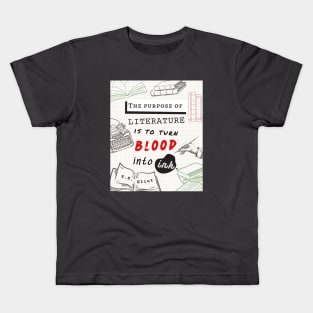 T.S. Eliot quote: The purpose of literature is to turn blood into ink. Kids T-Shirt